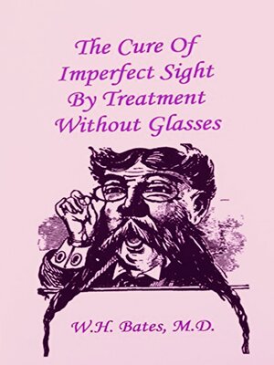 cover image of The Cure of Imperfect Sight by Treatment Without Glasses